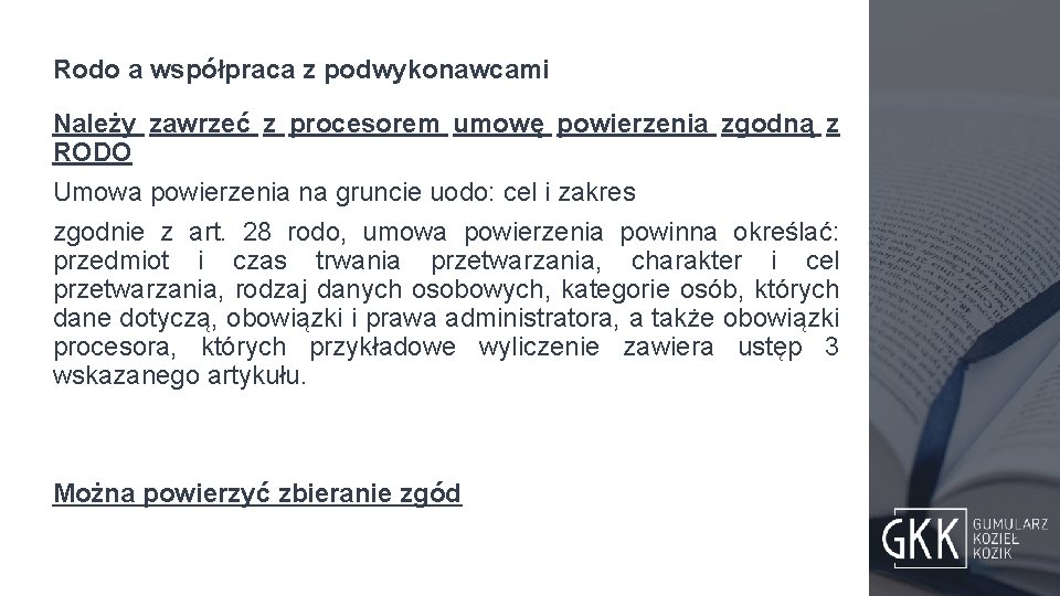 Rodo a współpraca z podwykonawcami Należy zawrzeć z procesorem umowę powierzenia zgodną z RODO