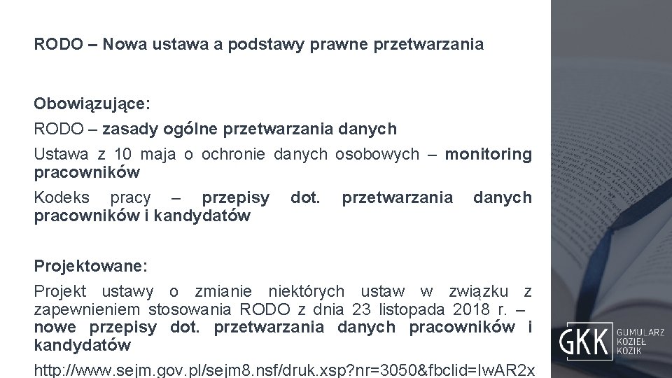 RODO – Nowa ustawa a podstawy prawne przetwarzania Obowiązujące: RODO – zasady ogólne przetwarzania