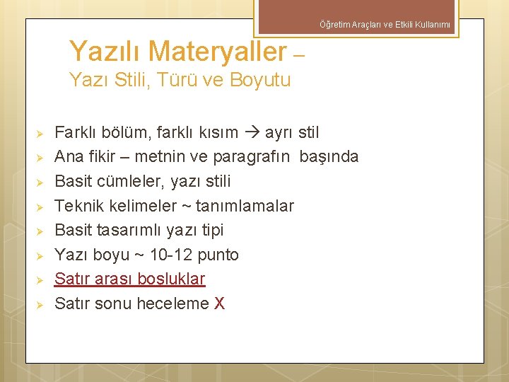 Öğretim Araçları ve Etkili Kullanımı Yazılı Materyaller – Yazı Stili, Türü ve Boyutu Ø