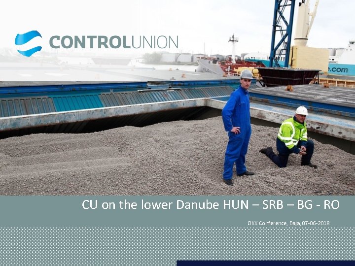 CU on the lower Danube HUN – SRB – BG - RO OKK Conference,