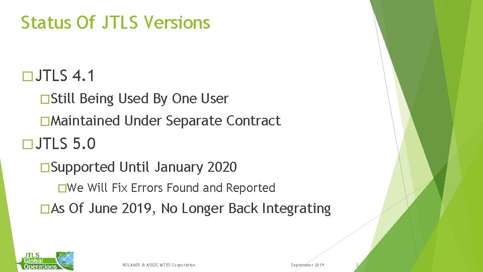 Status Of JTLS Versions � JTLS 4. 1 �Still Being Used By One User