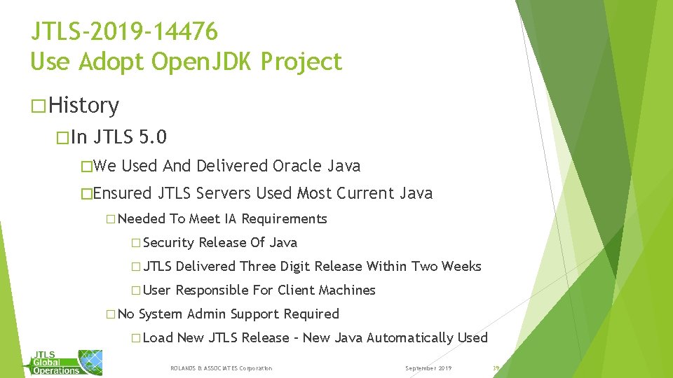 JTLS-2019 -14476 Use Adopt Open. JDK Project � History �In JTLS 5. 0 �We