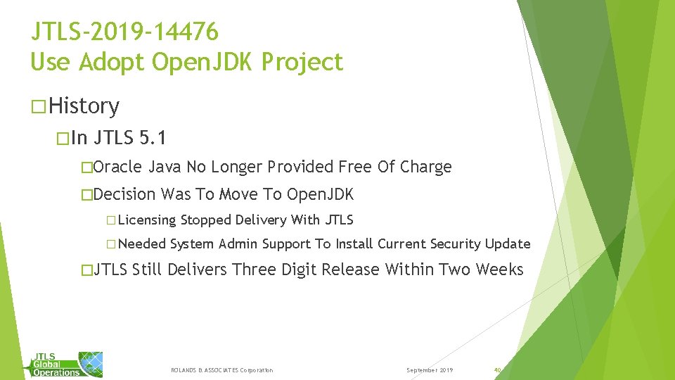 JTLS-2019 -14476 Use Adopt Open. JDK Project � History �In JTLS 5. 1 �Oracle