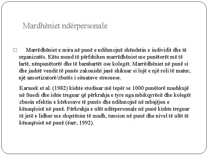 Mardhëniet ndërpersonale � Marrëdhëniet e mira në punë e ndihmojnë shëndetin e individit dhe