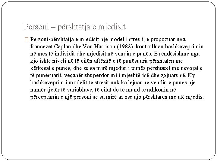 Personi – përshtatja e mjedisit � Personi-përshtatja e mjedisit një model i stresit, e