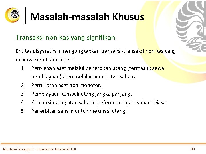 Masalah-masalah Khusus Transaksi non kas yang signifikan Entitas disyaratkan mengungkapkan transaksi-transaksi non kas yang