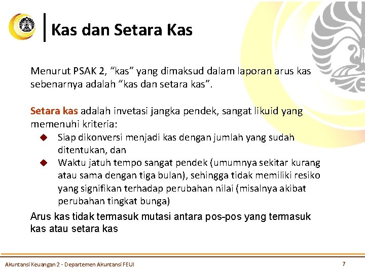 Kas dan Setara Kas Menurut PSAK 2, “kas” yang dimaksud dalam laporan arus kas