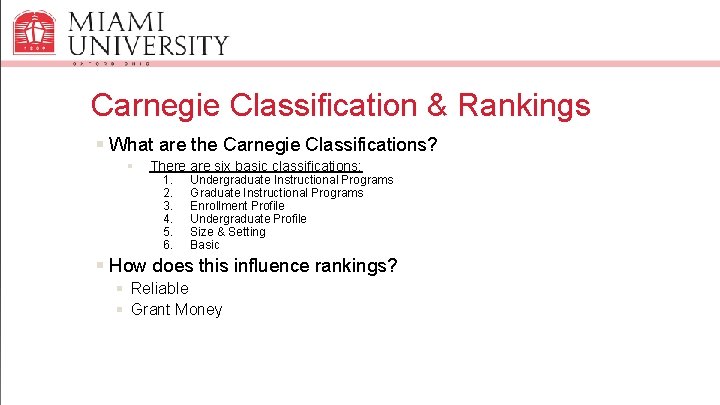 Carnegie Classification & Rankings § What are the Carnegie Classifications? § There are six
