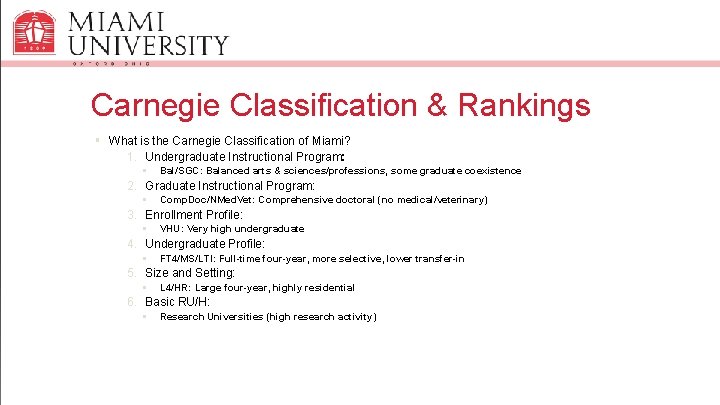 Carnegie Classification & Rankings § What is the Carnegie Classification of Miami? 1. Undergraduate