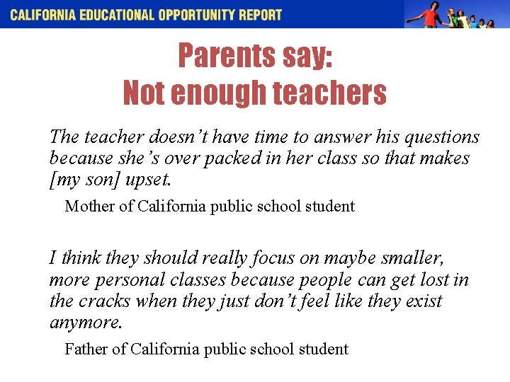 Parents say: Not enough teachers The teacher doesn’t have time to answer his questions