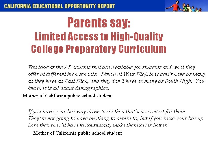 Parents say: Limited Access to High-Quality College Preparatory Curriculum You look at the AP