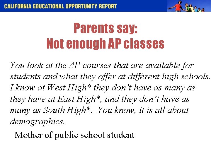 Parents say: Not enough AP classes You look at the AP courses that are