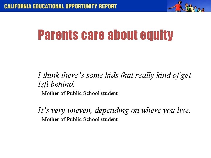 Parents care about equity I think there’s some kids that really kind of get