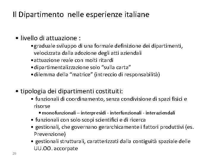 Il Dipartimento nelle esperienze italiane • livello di attuazione : • graduale sviluppo di