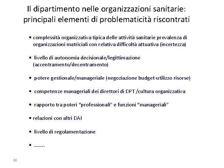 Il dipartimento nelle organizzazioni sanitarie: principali elementi di problematicità riscontrati • complessità organizzativa tipica