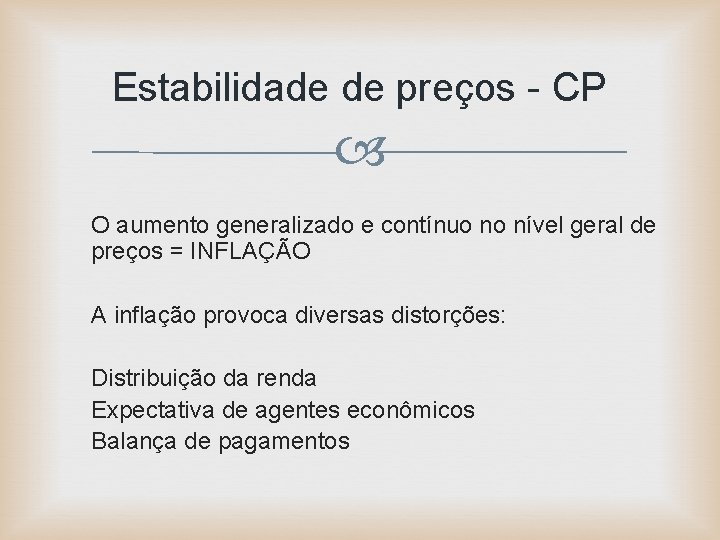 Estabilidade de preços - CP O aumento generalizado e contínuo no nível geral de