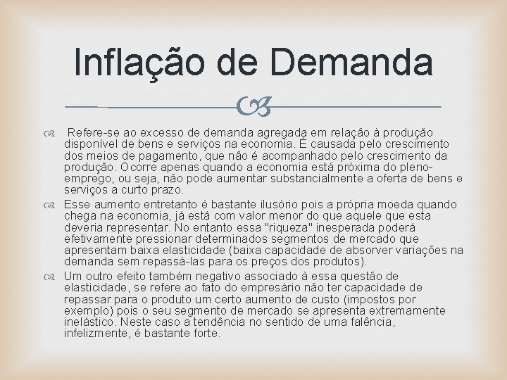 Inflação de Demanda Refere-se ao excesso de demanda agregada em relação à produção disponível