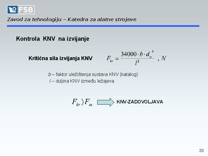 Zavod za tehnologiju – Katedra za alatne strojeve Kontrola KNV na izvijanje Kritična sila