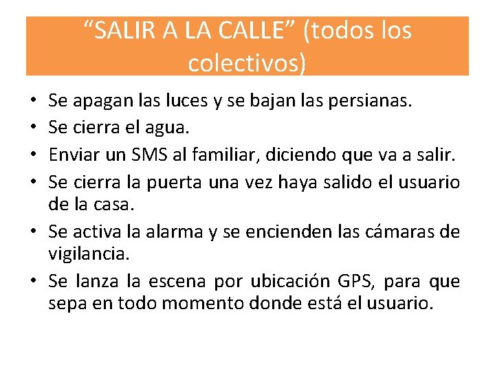 “SALIR A LA CALLE” (todos los colectivos) Se apagan las luces y se bajan