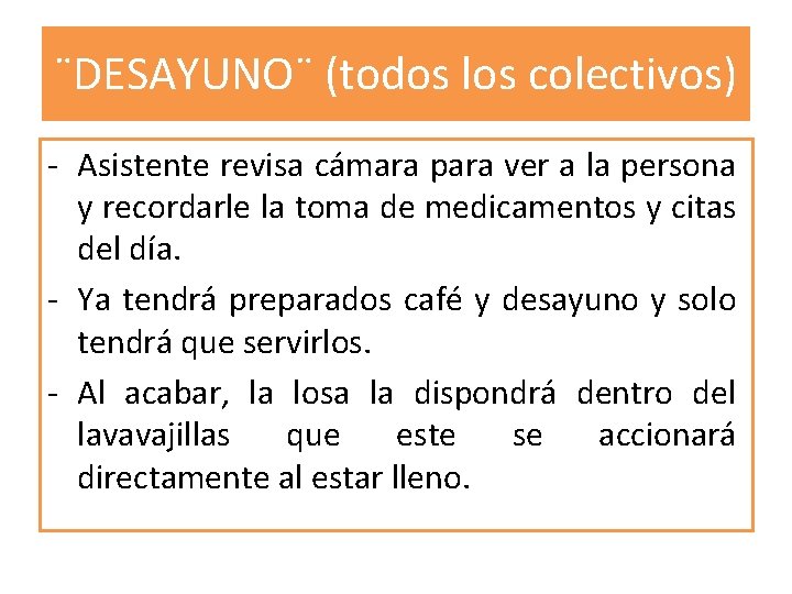 ¨DESAYUNO¨ (todos los colectivos) - Asistente revisa cámara para ver a la persona y