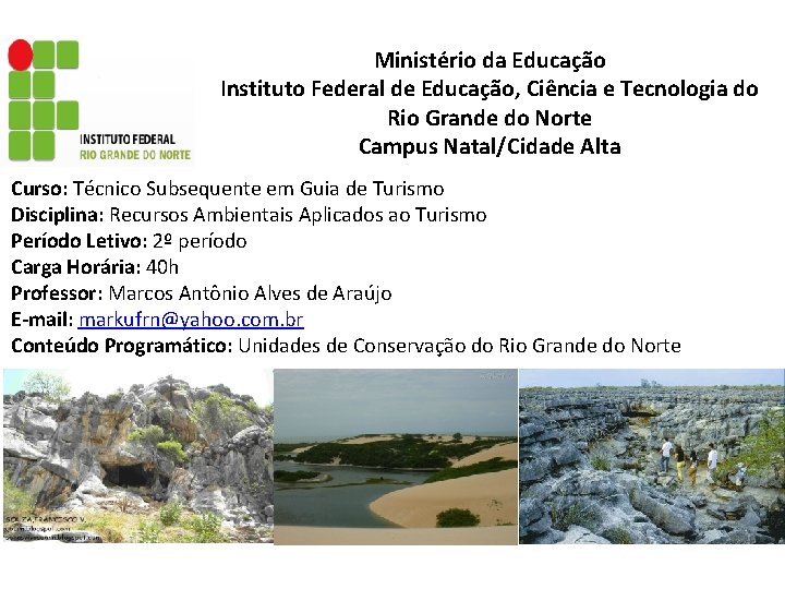 Ministério da Educação Instituto Federal de Educação, Ciência e Tecnologia do Rio Grande do