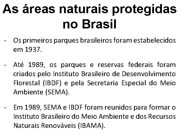 As áreas naturais protegidas no Brasil - Os primeiros parques brasileiros foram estabelecidos em