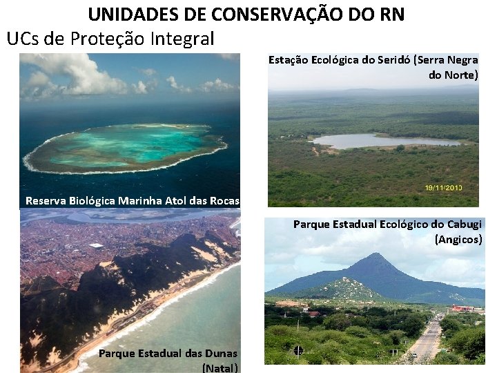 UNIDADES DE CONSERVAÇÃO DO RN UCs de Proteção Integral Estação Ecológica do Seridó (Serra