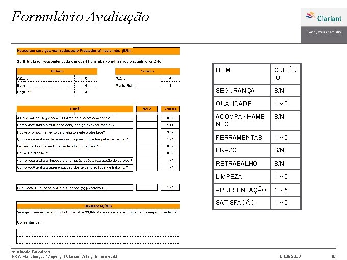 Formulário Avaliação Terceiros PRS, Manutenção (Copyright Clariant. All rights reserved. ) ITEM CRITÉR IO