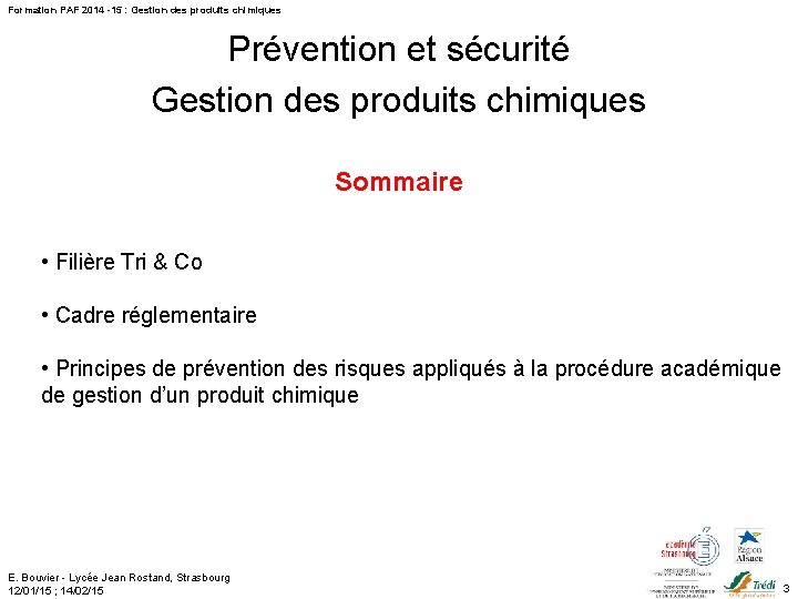 Formation PAF 2014 -15 : Gestion des produits chimiques Prévention et sécurité Gestion des
