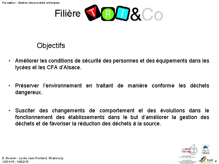 Formation : Gestion des produits chimiques Filière Objectifs • Améliorer les conditions de sécurité