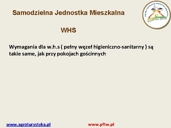 Samodzielna Jednostka Mieszkalna WHS Wymagania dla w. h. s ( pełny węzeł higieniczno-sanitarny )