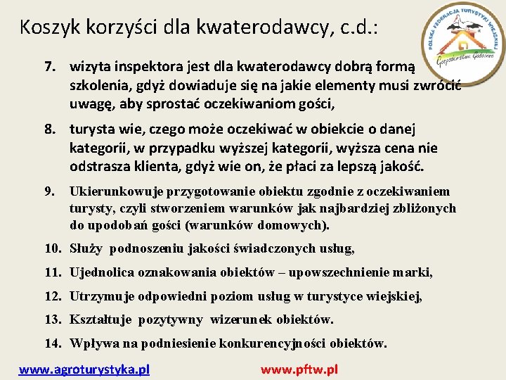 Koszyk korzyści dla kwaterodawcy, c. d. : 7. wizyta inspektora jest dla kwaterodawcy dobrą