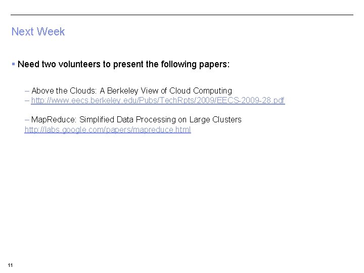 Next Week § Need two volunteers to present the following papers: – Above the