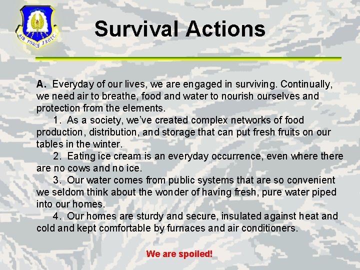 Survival Actions A. Everyday of our lives, we are engaged in surviving. Continually, we