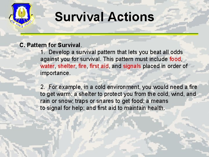 Survival Actions C. Pattern for Survival. 1. Develop a survival pattern that lets you