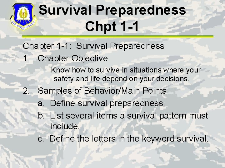 Survival Preparedness Chpt 1 -1 Chapter 1 -1: Survival Preparedness 1. Chapter Objective Know