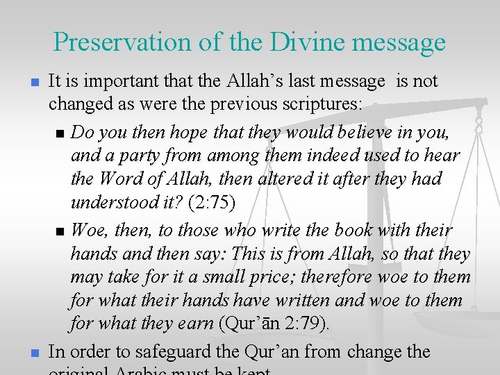 Preservation of the Divine message n n It is important that the Allah’s last