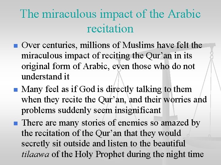 The miraculous impact of the Arabic recitation n Over centuries, millions of Muslims have