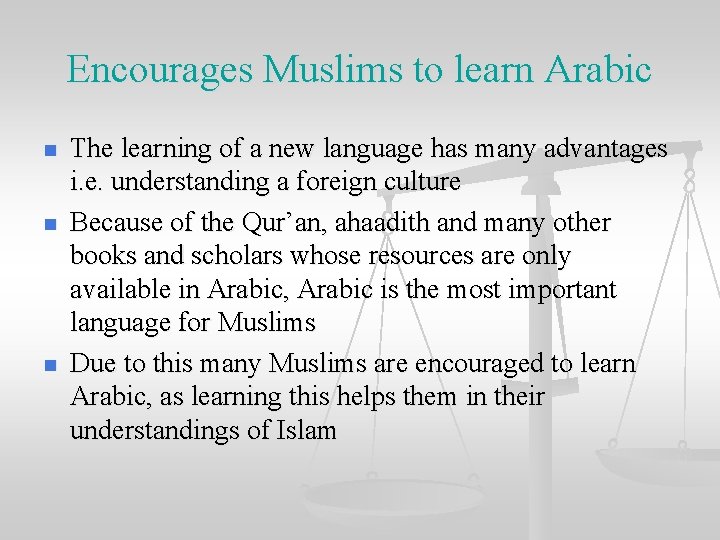 Encourages Muslims to learn Arabic n n n The learning of a new language