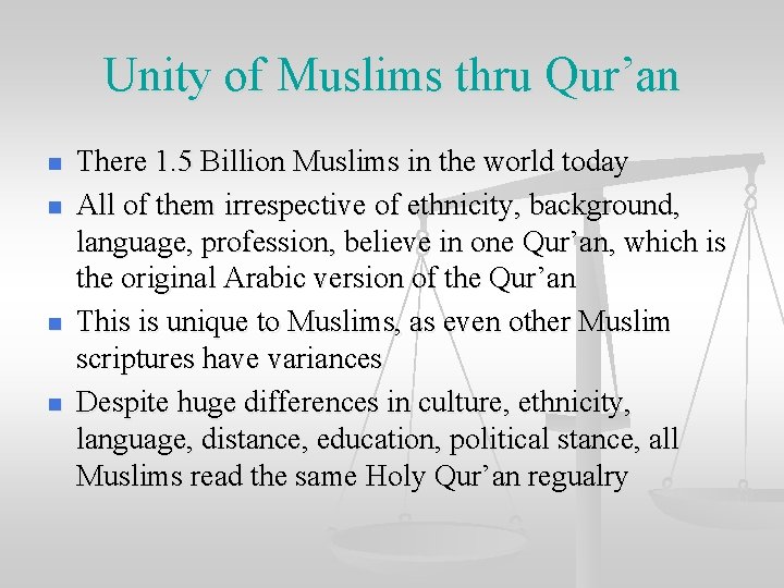 Unity of Muslims thru Qur’an n n There 1. 5 Billion Muslims in the