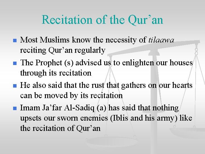 Recitation of the Qur’an n n Most Muslims know the necessity of tilaawa reciting