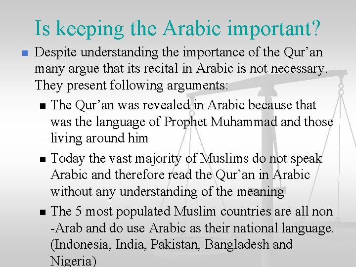 Is keeping the Arabic important? n Despite understanding the importance of the Qur’an many