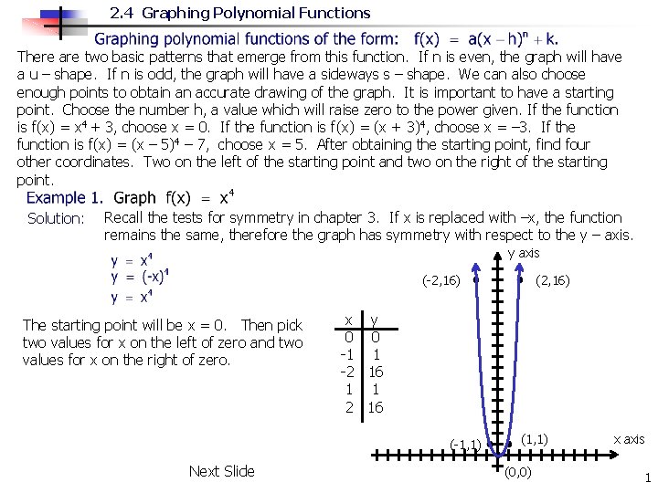 2. 4 Graphing Polynomial Functions There are two basic patterns that emerge from this