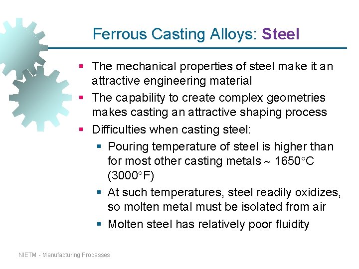 Ferrous Casting Alloys: Steel § The mechanical properties of steel make it an attractive Ferrous Casting Alloys: Steel § The mechanical properties of steel make it an attractive