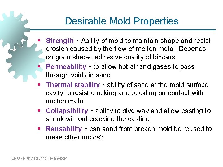 Desirable Mold Properties § Strength ‑ Ability of mold to maintain shape and resist Desirable Mold Properties § Strength ‑ Ability of mold to maintain shape and resist