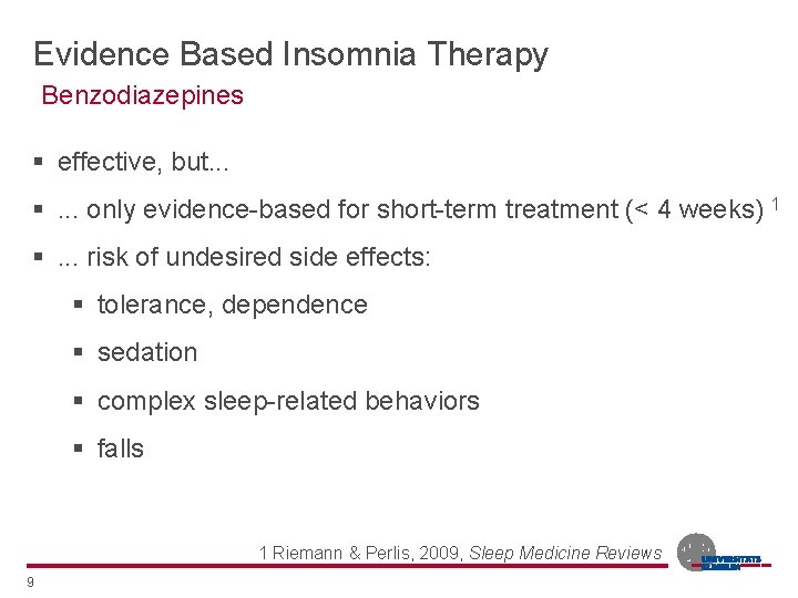 Evidence Based Insomnia Therapy Benzodiazepines § effective, but. . . §. . . only