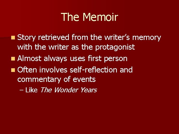 The Memoir n Story retrieved from the writer’s memory with the writer as the The Memoir n Story retrieved from the writer’s memory with the writer as the
