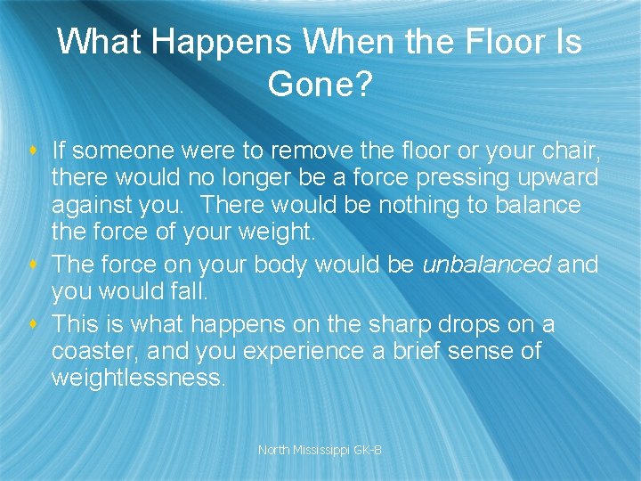 What Happens When the Floor Is Gone? s If someone were to remove the