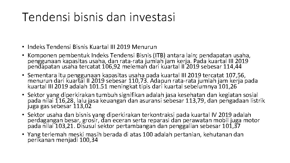 Tendensi bisnis dan investasi • Indeks Tendensi Bisnis Kuartal III 2019 Menurun • Komponen