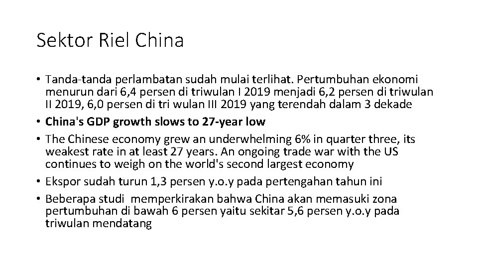 Sektor Riel China • Tanda-tanda perlambatan sudah mulai terlihat. Pertumbuhan ekonomi menurun dari 6,